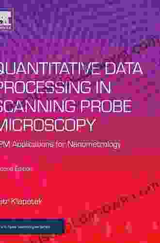 Quantitative Data Processing in Scanning Probe Microscopy: SPM Applications for Nanometrology (Micro and Nano Technologies)