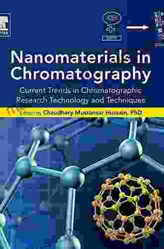 Nanomaterials In Chromatography: Current Trends In Chromatographic Research Technology And Techniques