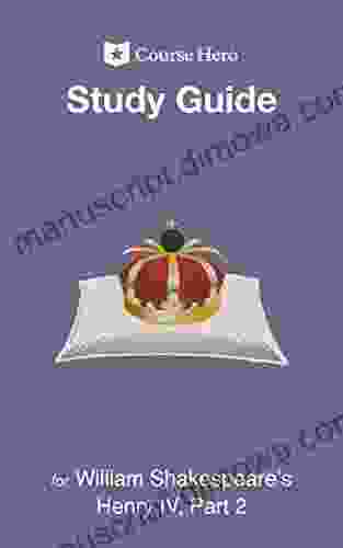 Study Guide For William Shakespeare S Henry IV Part 2 (Course Hero Study Guides)