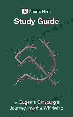 Study Guide For Eugenia Ginzburg S Journey Into The Whirlwind (Course Hero Study Guides)