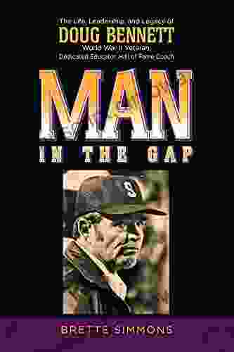 Man In The Gap: The Life Leadership And Legacy Of Doug Bennett