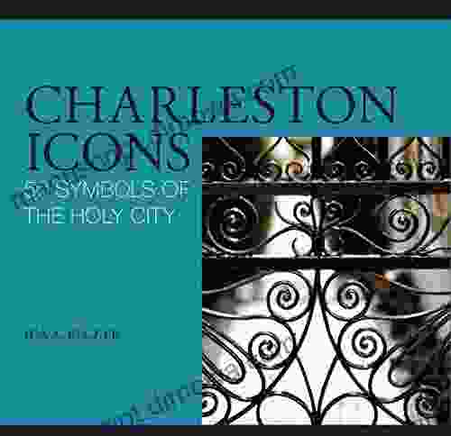 Charleston Icons: 50 Symbols of the Holy City