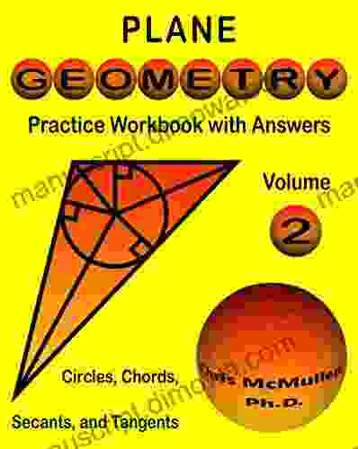 Plane Geometry Practice Workbook With Answers: Circles Chords Secants And Tangents (Master Essential Geometry Skills 2)