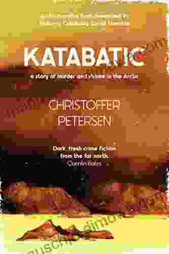 Katabatic: A Short Story Of Murder And Shame In The Arctic (Greenland Crime Stories 1)