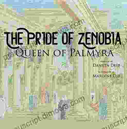 The Pride Of Zenobia: Queen Of Palmyra