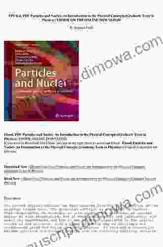 Particles And Nuclei: An Introduction To The Physical Concepts (Graduate Texts In Physics)