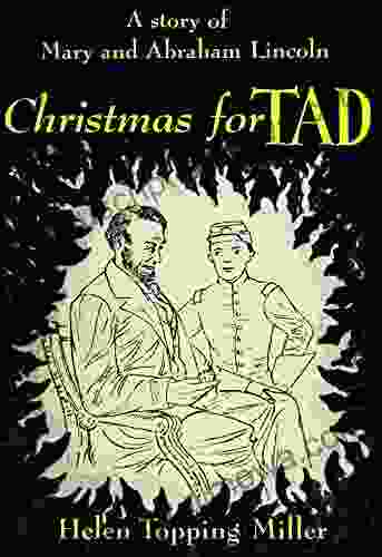 Christmas For Tad: A Story Of Mary And Abraham Lincoln