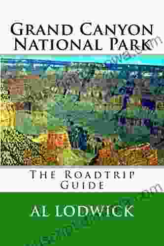 Grand Canyon National Park: The Roadtrip Guide