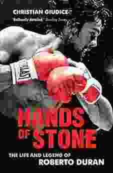 Hands of Stone: The Life and Legend of Roberto Duran