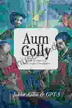 Aum Golly: Poems on Humanity by an Artificial Intelligence