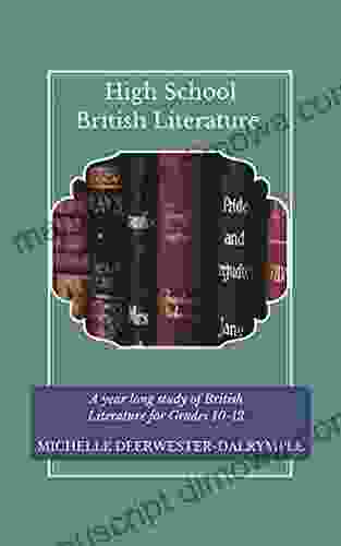 High School British Literature : A High School English Student Text Of Readings And Activities For A Full Year British Literature Study Writing Workbook (Writing Curriculum)