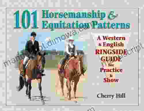 101 Horsemanship Equitation Patterns: A Western English Ringside Guide for Practice Show