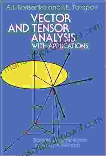 Vector and Tensor Analysis with Applications (Dover on Mathematics)