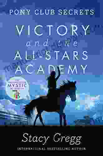 Victory and the All Stars Academy (Pony Club Secrets 8)