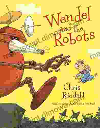 Wendel and the Robots Chris Riddell