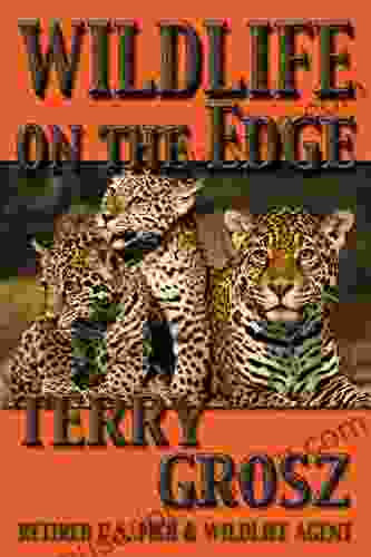 Wildlife On The Edge (Adventures Of A Special Agent In The U S Fish Wildlife Service)