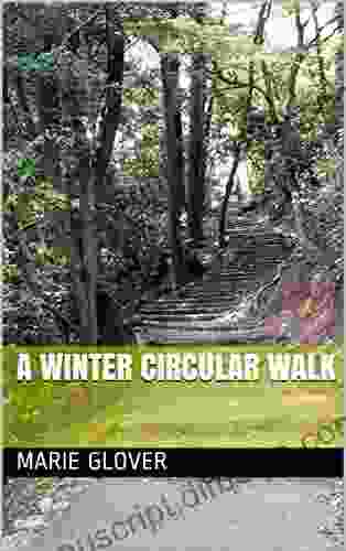 A Winter Circular Walk Marie Glover