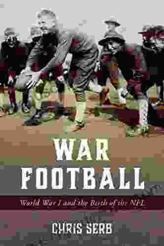 War Football: World War I and the Birth of the NFL